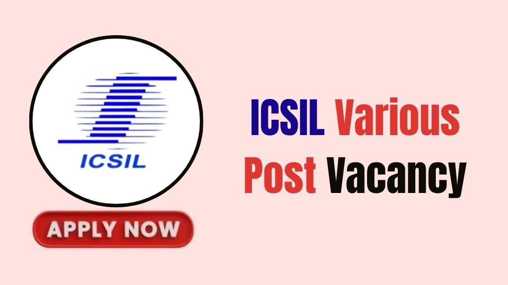 ICSIL Various Post Recruitment 2026