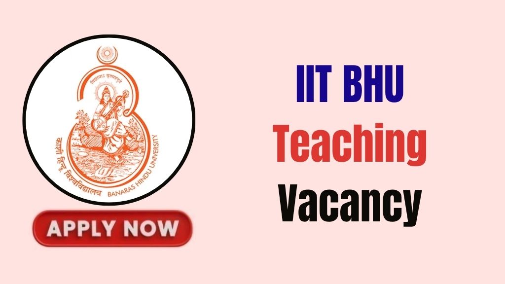 IIT BHU Teaching Recruitment 2026
