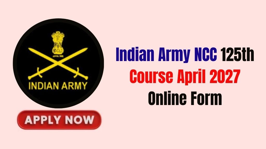 Indian Army NCC 125th Course April 2027 Online Form