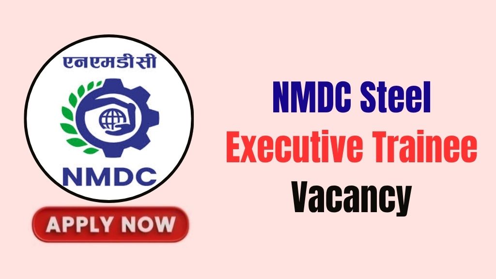 NMDC Steel Executive Trainee Recruitment