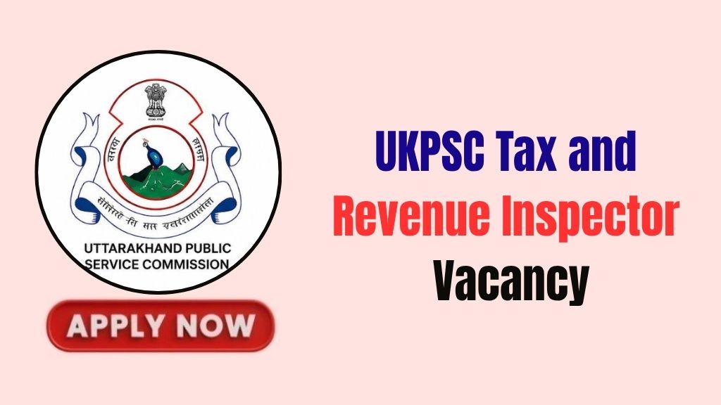 UKPSC Tax and Revenue Inspector Recruitment