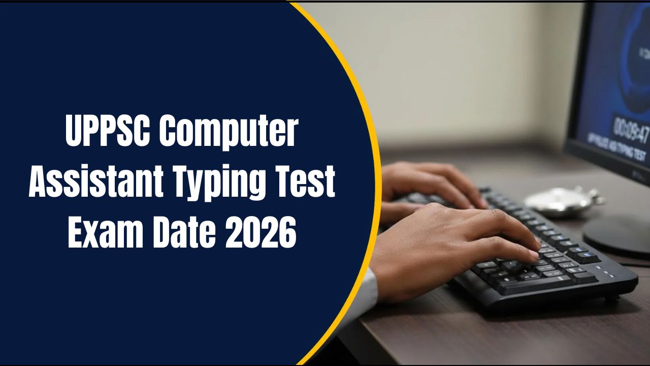 UPPSC Computer Assistant Typing Text Exam Date 2026